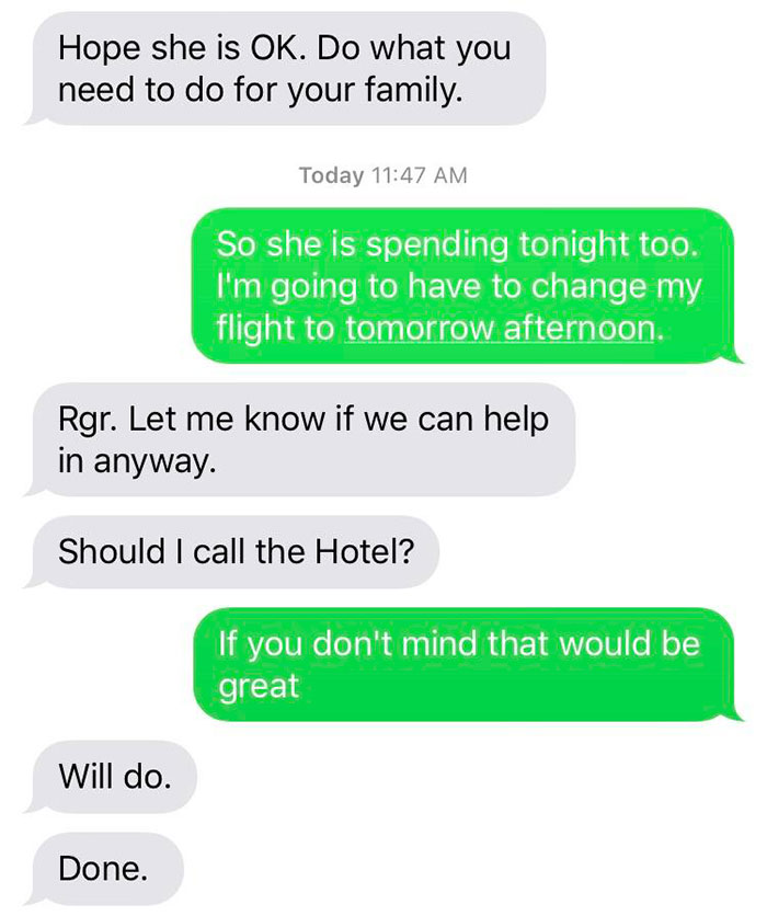 My Daughter Was Admitted To The Hospital Hours Before I Was Due To Leave On Work Travel. No Questions, My Boss Offered To Call The Hotel And Adjust My Reservation For Me