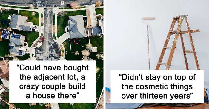 “Never Again”: 30 Homeowners Warn Others About The Mistakes They Made With Their First Houses