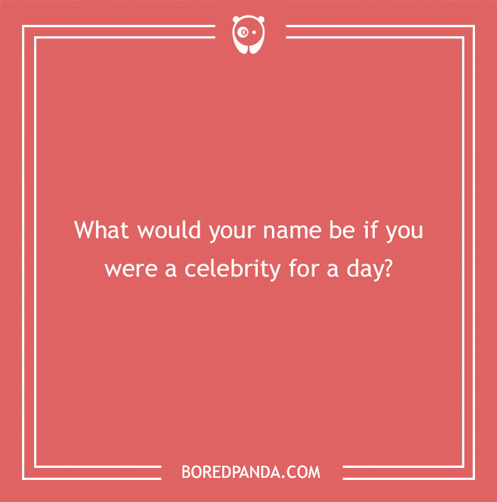 Hypothetical question on a red background: "What would your name be if you were a celebrity for a day?"