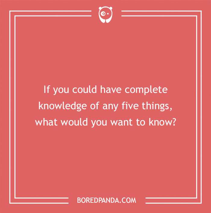 Hypothetical question text image asking which five things you'd want complete knowledge of.
