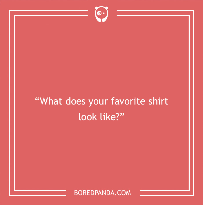 Icebreaker question about favorite shirt 
