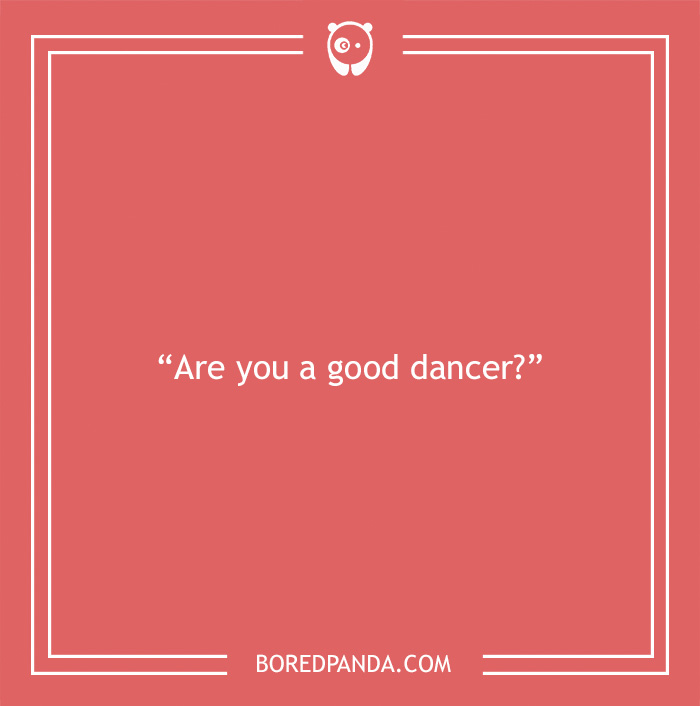 Icebreaker question about a good dancer 