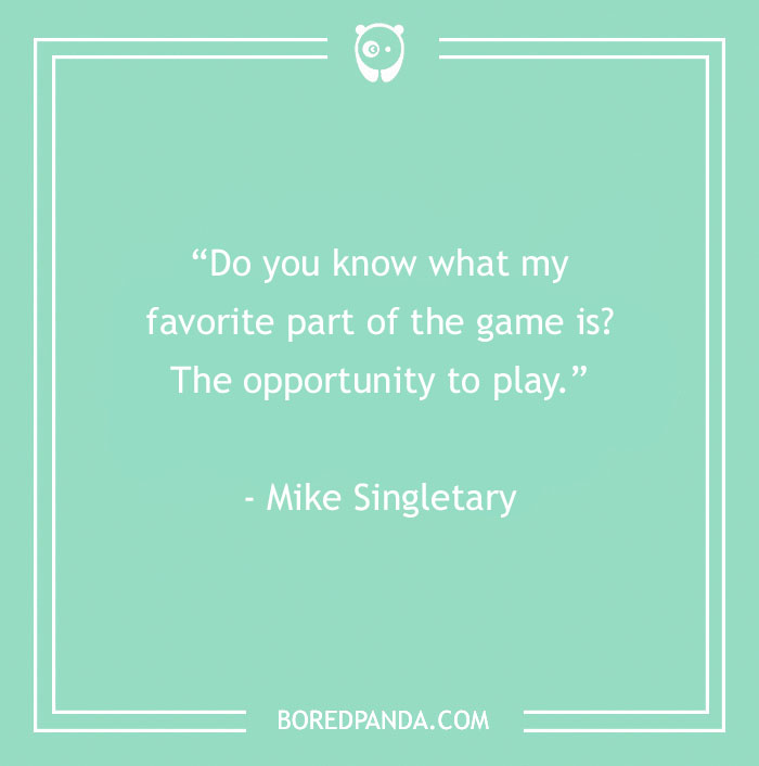 Inspirational sports quote by Mike Singletary on a green background.