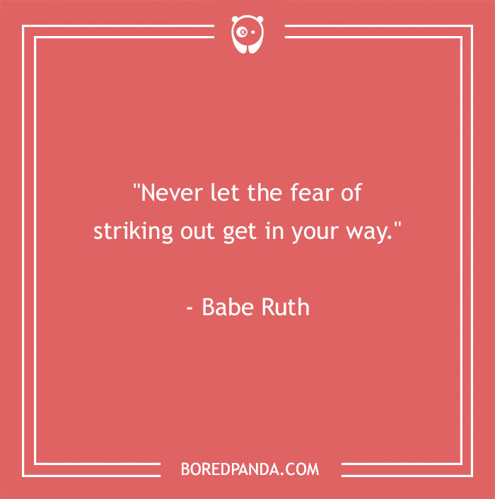 Inspirational sports quote by Babe Ruth on a red background: "Never let the fear of striking out get in your way."