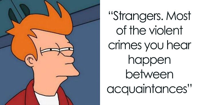 30 Misconceptions About Pretty Safe Things, Despite Most Saying They’re Dangerous