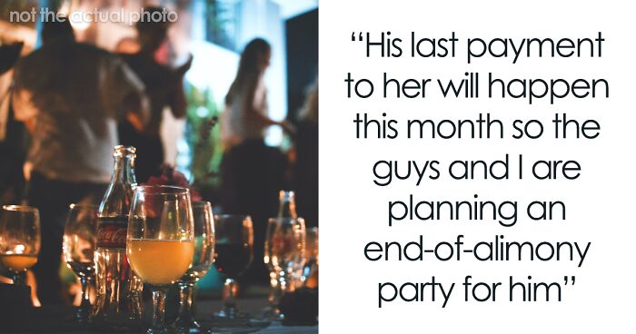 “This Sent My Girlfriend Into A Rage I’ve Never Seen Before”: Guy Throws “End Of Alimony” Party