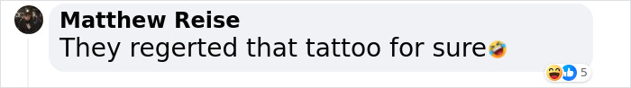 Comment highlighting tattoo blunder, stating, "They regerted that tattoo for sure," with laughing emoji. Comment highlighting tattoo blunder, stating, "They regerted that tattoo for sure," with laughing emoji.