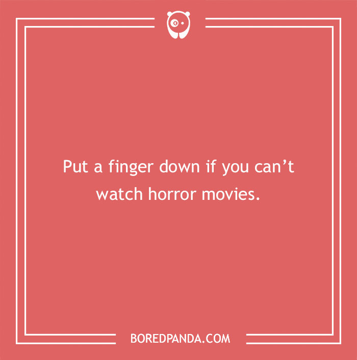 "Put a finger down if you can’t watch horror movies question on a red background."
