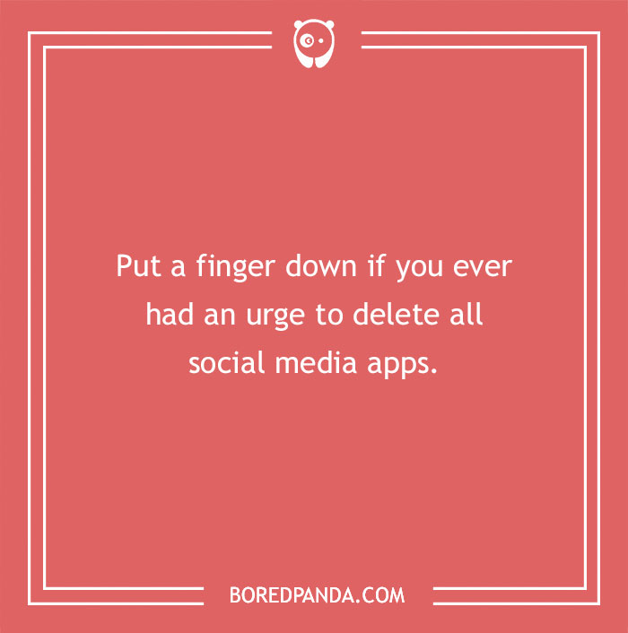 Put a finger down question about wanting to delete all social media apps.