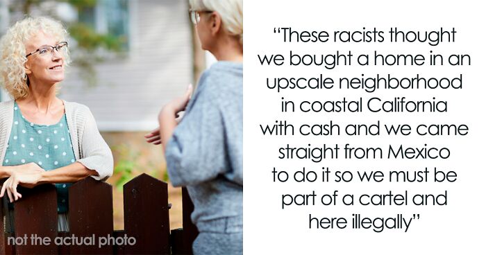 Couple Assumes New Neighbors Are Mexican, Makes Their Lives Hell Until The Day They Lose Patience