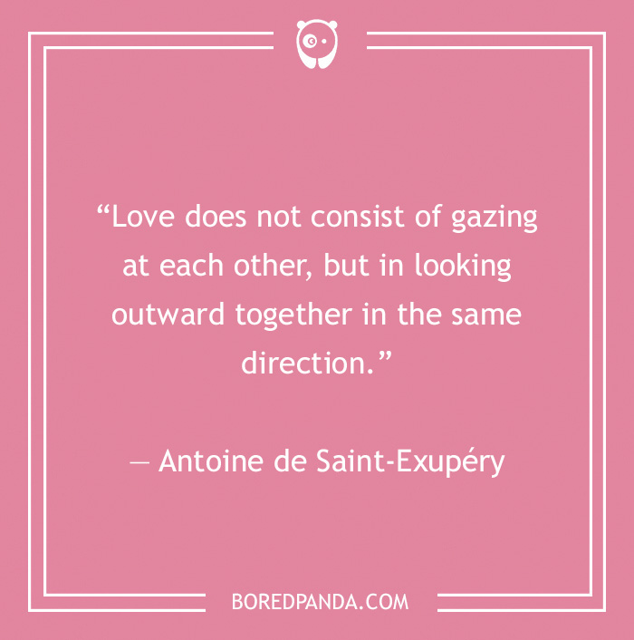 Antoine de Saint-Exupéry quote on looking outward together in the same direction