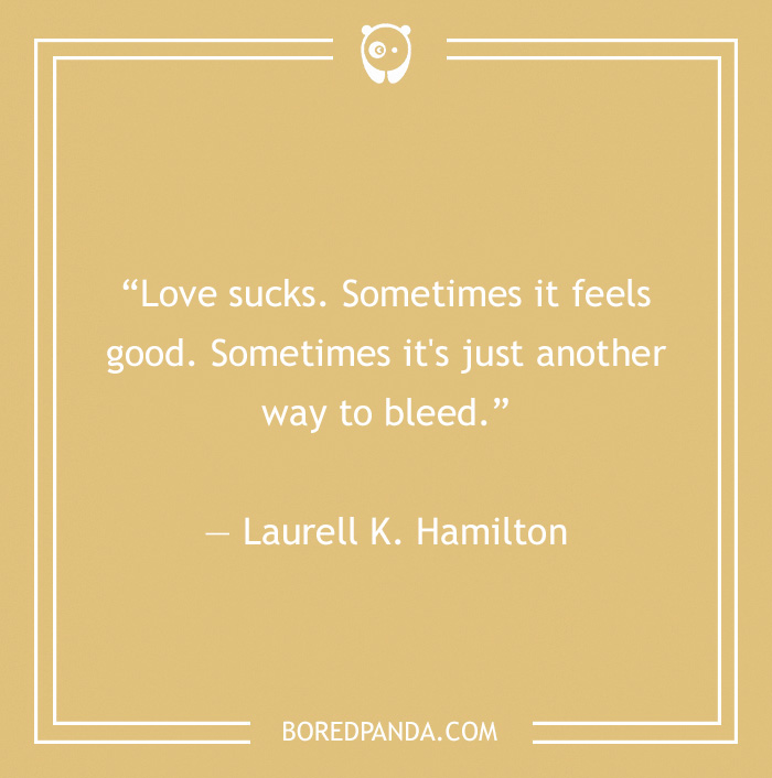 Laurell K. Hamilton quote on love being paoinful 