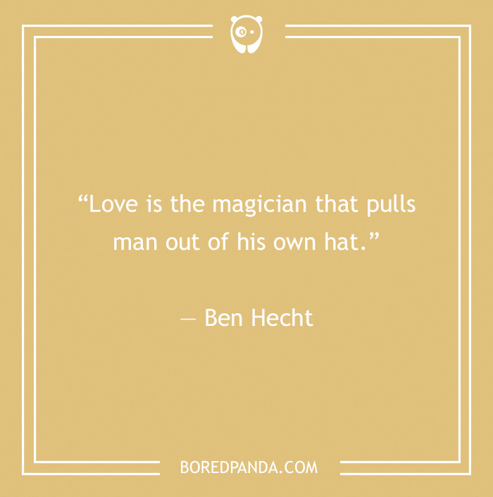 Ben Hecht quote on love being magical 