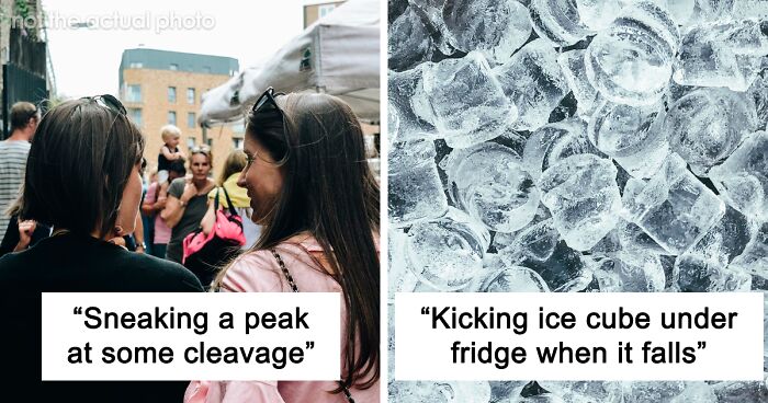 “What Is Something All Guys Do But Will Never Admit To Doing?” (30 Answers)