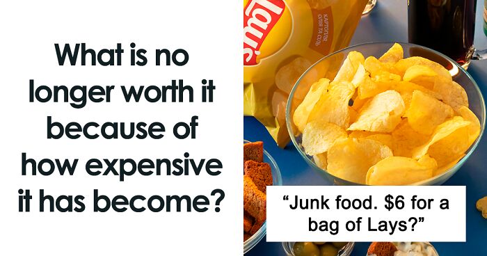 30 Things That Have Gotten Too Expensive And People Think Are No Longer Worth The Money