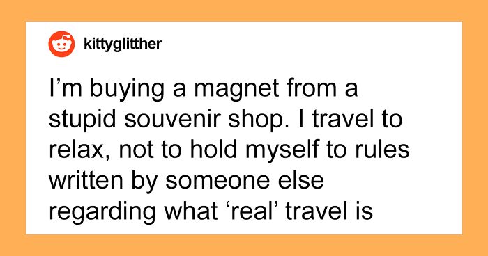 40 Unpopular Travel Opinions That Might Ruffle The Feathers Of Travel Snobs