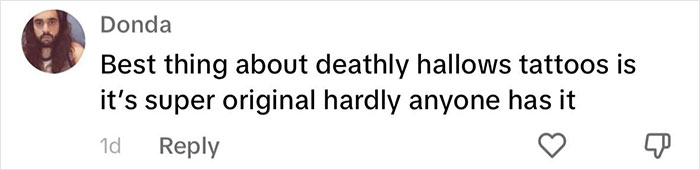 Comment praising Deathly Hallows tattoos as rare and original. Comment praising Deathly Hallows tattoos as rare and original.