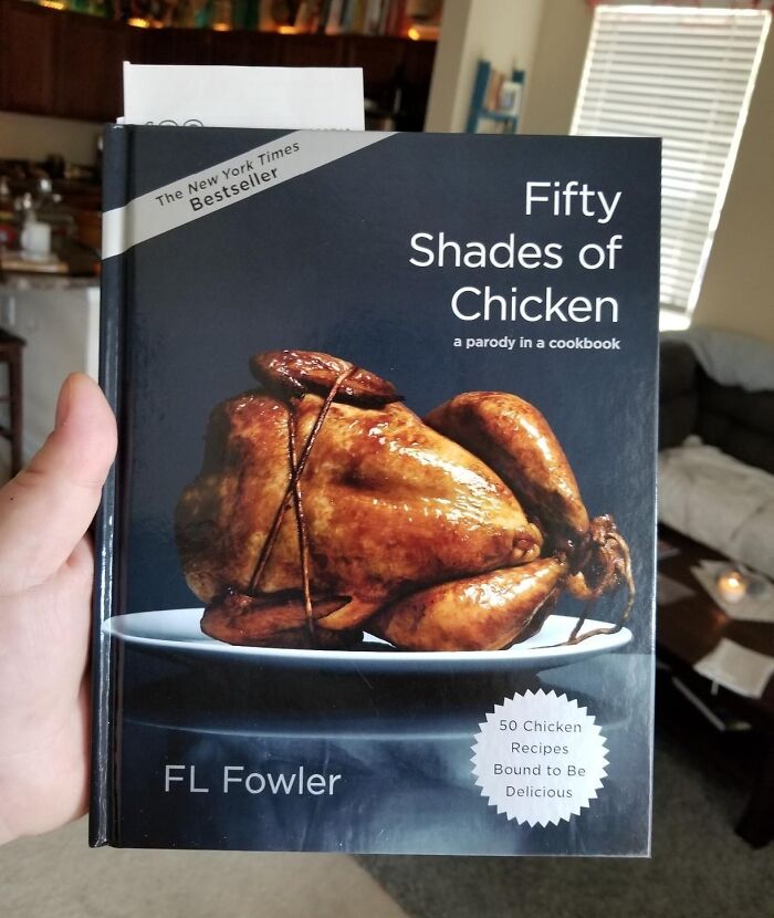 Stir Up Passion In The Kitchen With Fifty Shades Of Chicken: A Parody In A Cookbook - Spicing Up Your Meals Shouldn't Be A Poultry Attempt