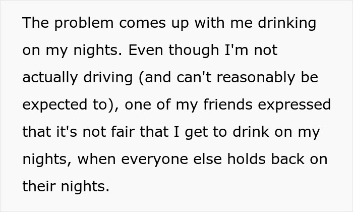 Person Enjoys Drinks On Their DD Nights As They Can’t Operate A Vehicle, Gets Under A Friend’s Skin Person Enjoys Drinks On Their DD Nights As They Can’t Operate A Vehicle, Gets Under A Friend’s Skin