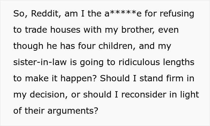 Guy Refuses To Trade Homes With His Brother Just Because He Has A Big Family Guy Refuses To Trade Homes With His Brother Just Because He Has A Big Family