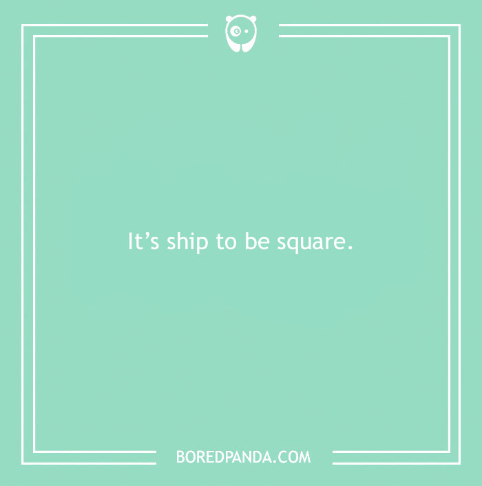 Simple beach pun on a teal background, humorously saying it’s ship to be square with minimalistic design.