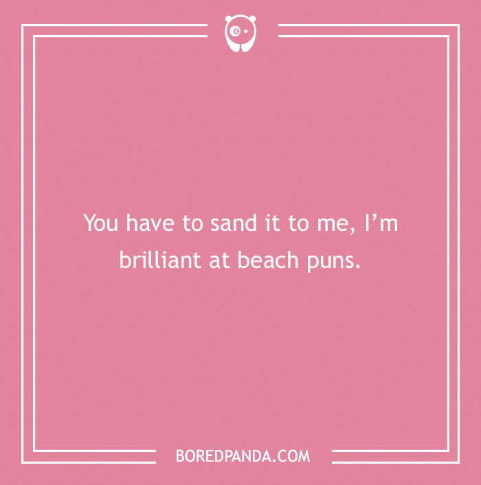 Pink background with white text featuring a funny beach pun about sand and beach puns for humor and entertainment.