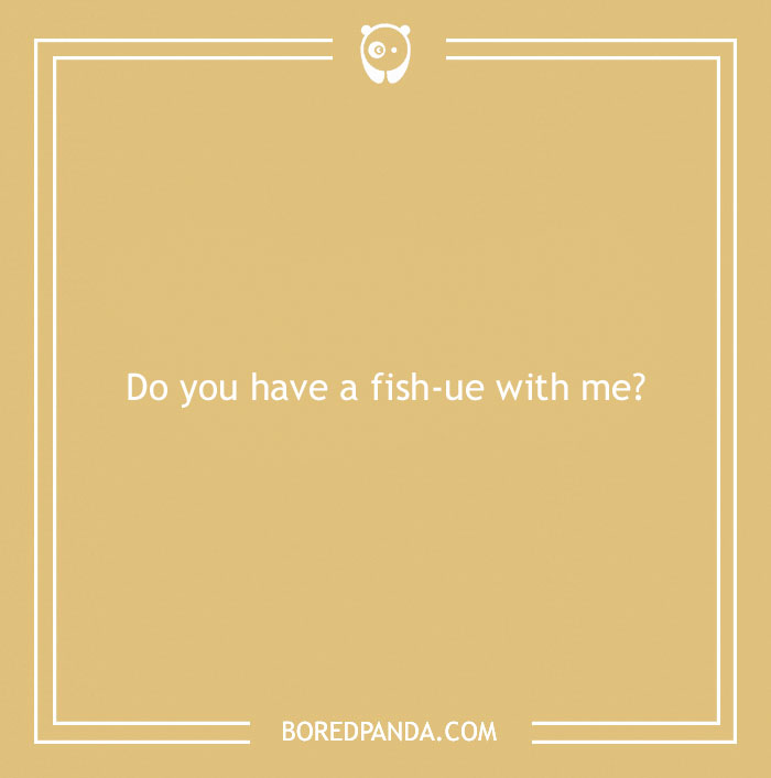 Fish pun on a beige background with white decorative border from a collection of beach puns to make you roll in the water.