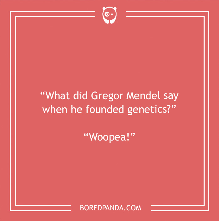 Biology joke about Gregor Mendel 