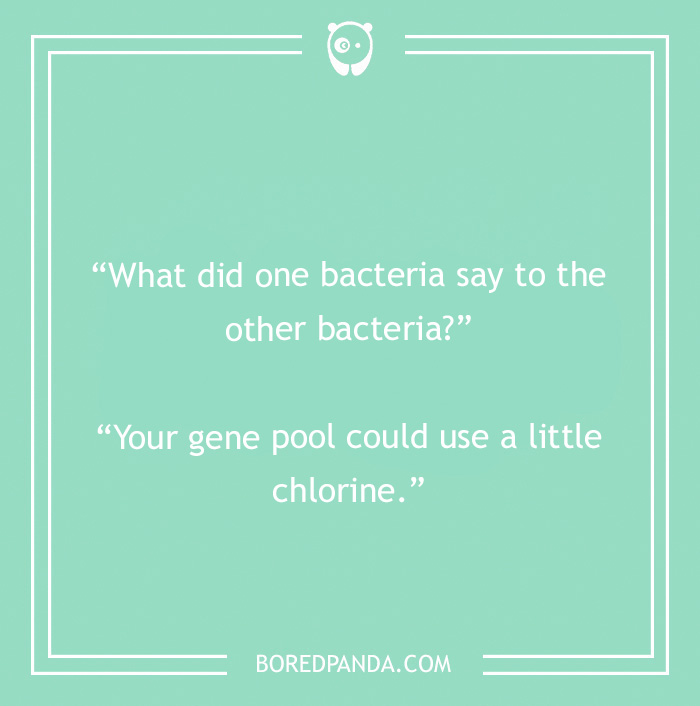 Biology joke about bacteria 