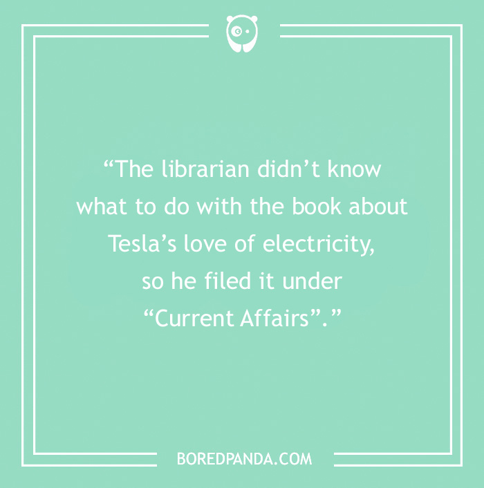 Text with a book pun about Tesla's love of electricity, filed under "Current Affairs".