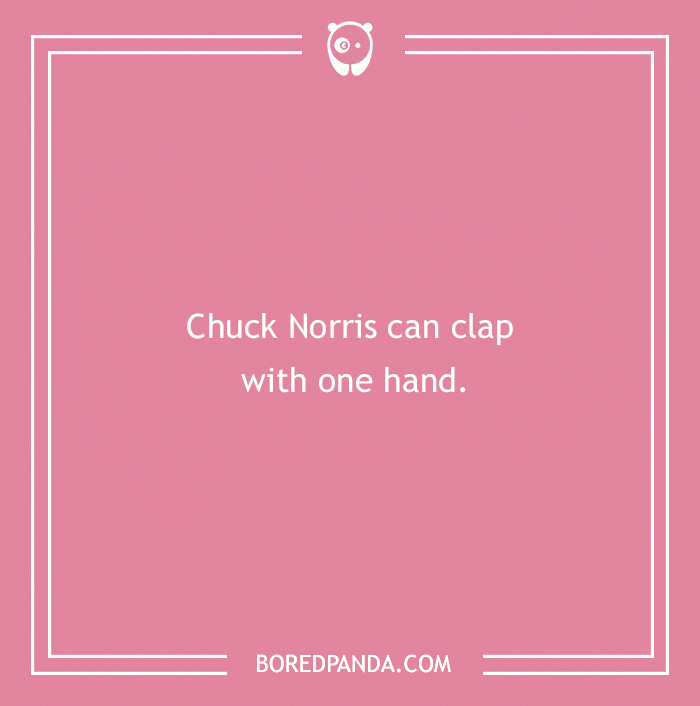 Text on a pink background reads: "Chuck Norris can clap with one hand."