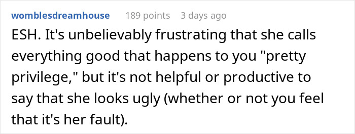25 Y.O. Keeps Blaming "Pretty Privilege" For Sister's Success, Gets A Reality Check 25 Y.O. Keeps Blaming "Pretty Privilege" For Sister's Success, Gets A Reality Check