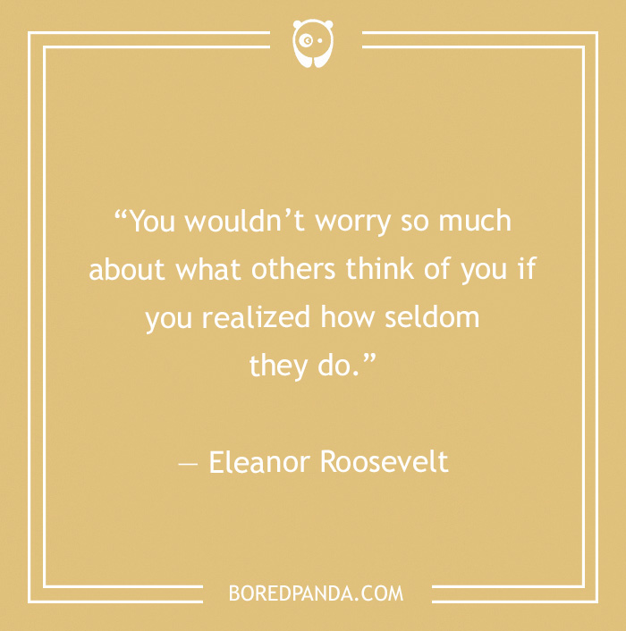 Eleanor Roosevelt quote on worrying about others opinion 