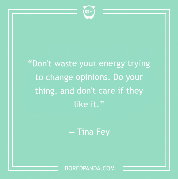 Tina Fey quite on changing opinions 