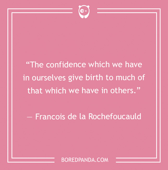 Francois de la Rochefoucauld quote on being confident 