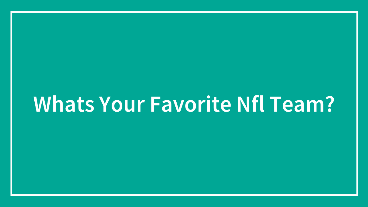 Whats Your Favorite Nfl Team?