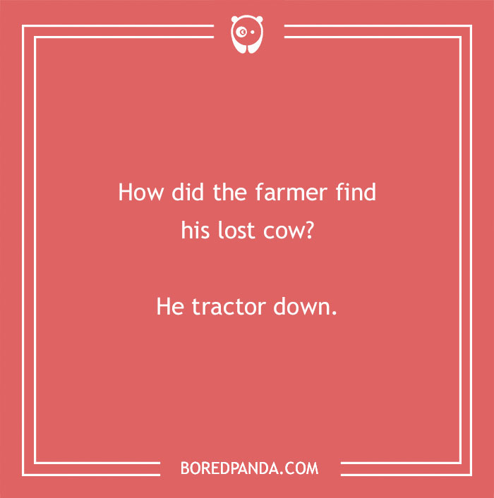 Cow pun joke on a red background asking how a farmer found his lost cow with the punchline He tractor down.
