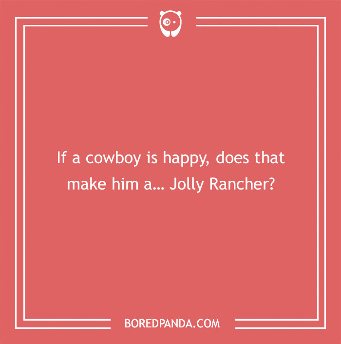 Cow pun on a red background asking if a happy cowboy makes him a jolly rancher, related to cow puns.