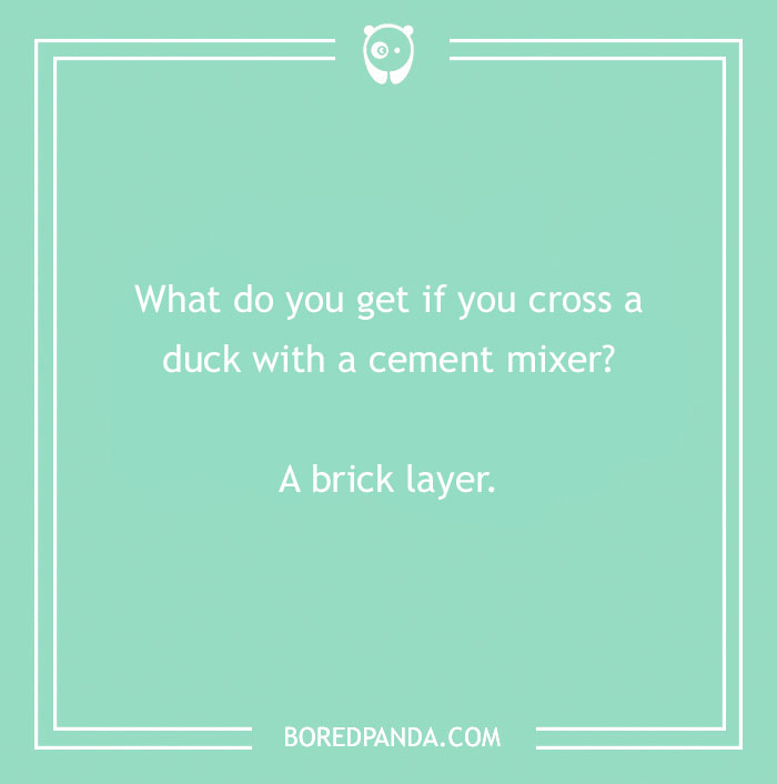 Duck pun joke about a cement mixer creating a brick layer on a mint green background.