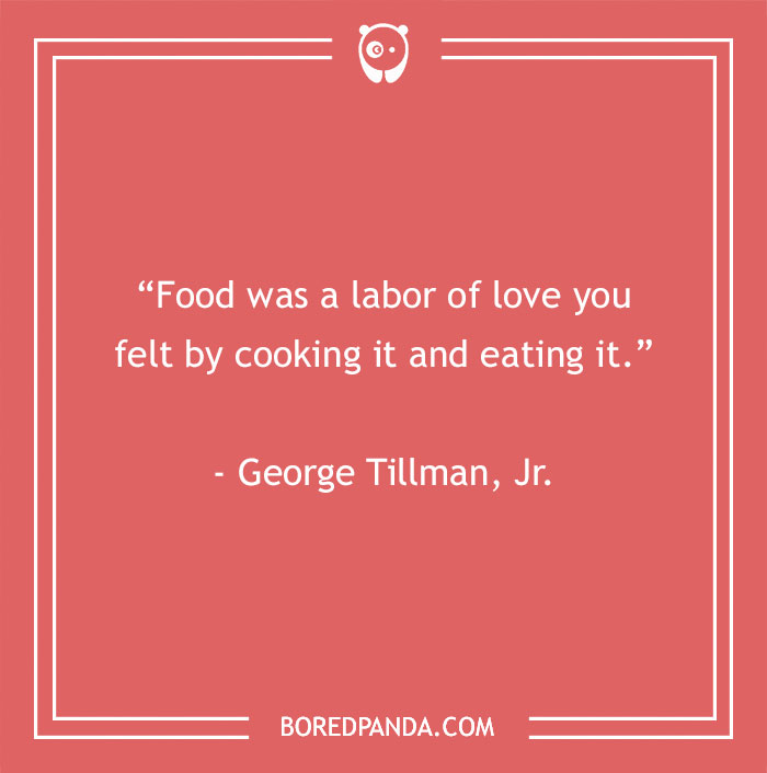 117 Food Quotes That Will Satisfy Your Inner Gourmand