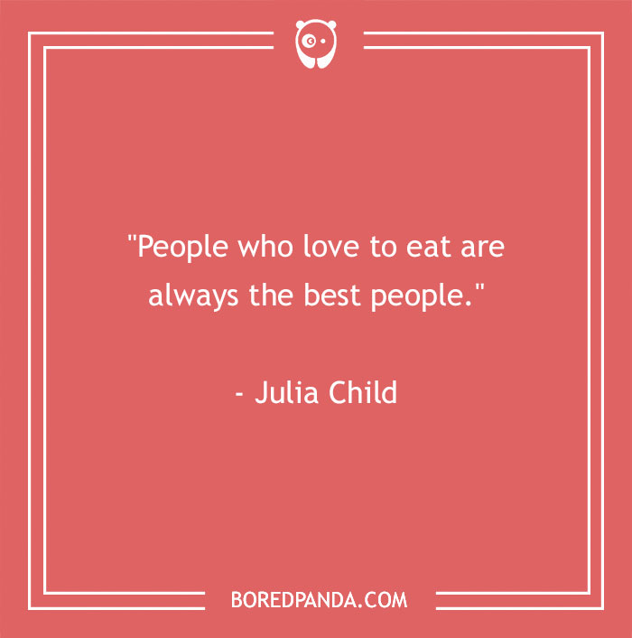 117 Food Quotes That Will Satisfy Your Inner Gourmand