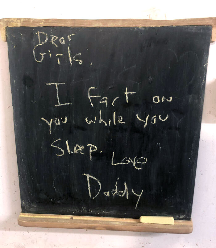 I Built A Chalkboard For My Girls To Write Me Notes. My Neighbor Came Over To Borrow Something Yesterday And I Just Read It Now