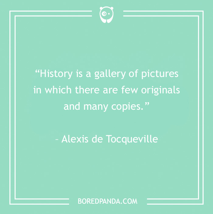 134 History Quotes That Are Perfect For When You Are Living Through Historic Events