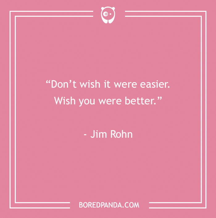 Motivational quote by Jim Rohn on a pink background, encouraging improvement over seeking ease.
