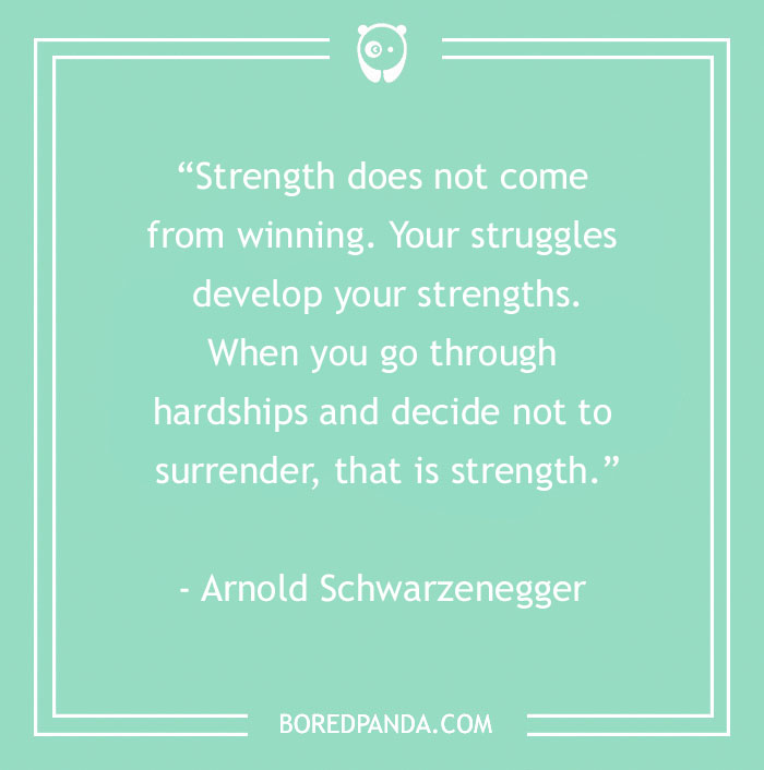 Inspirational quote about strength by Arnold Schwarzenegger on a mint green background from Bored Panda.