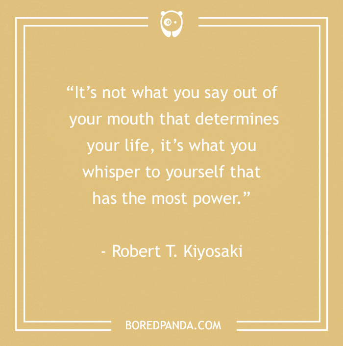 Motivational quote by Robert T. Kiyosaki on self-talk and empowerment for work projects.