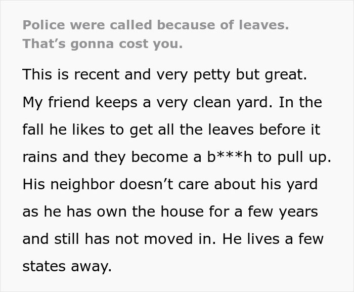Neighbor Calls Police Because Of A Few Leaves, Regrets It After This Guy Gets Revenge Neighbor Calls Police Because Of A Few Leaves, Regrets It After This Guy Gets Revenge