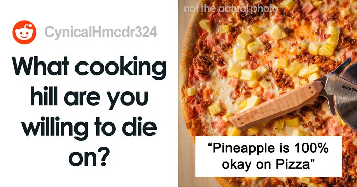 38 People Reveal The Cooking Hill They’re “Willing To Die On”