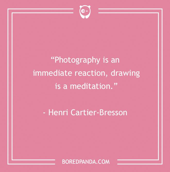 144 Inspiring Photography Quotes To Pause And Take A Photo