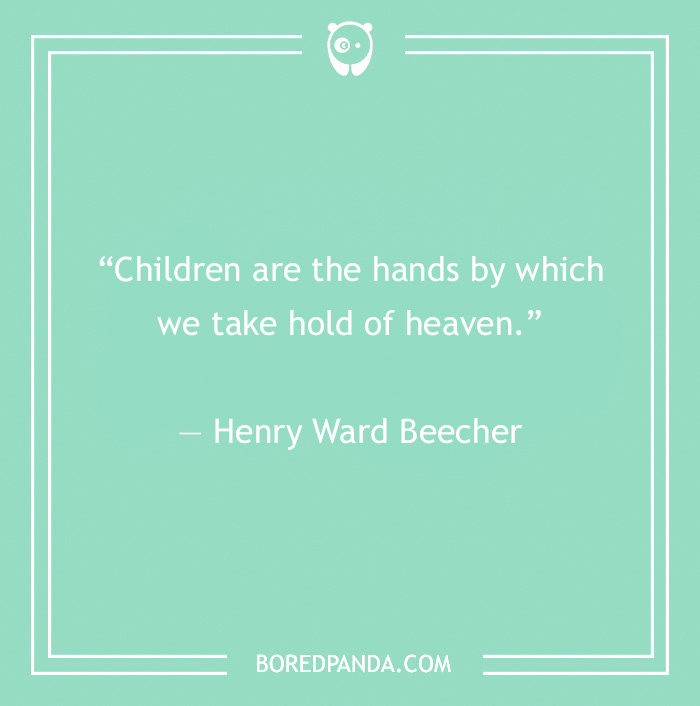 Quotes About Children For An Inspired Relationship With Your Kid